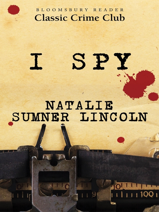 Title details for I Spy by Natalie Sumner Lincoln - Available